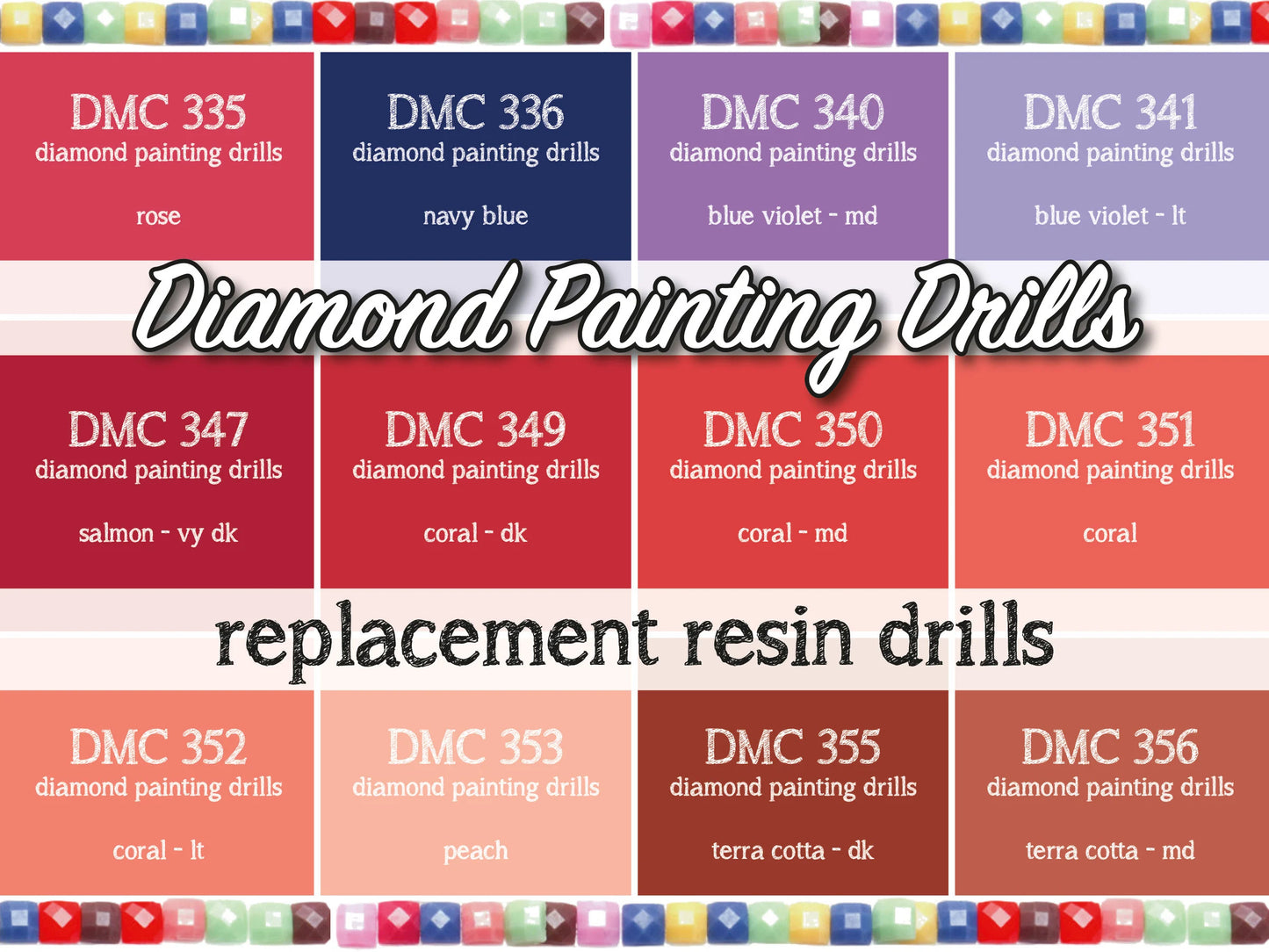 DMC 335, 336, 340, 341, 347, 349, 350, 351, 352, 353, 355, 356 - Replacement Resin Diamond Drills For Diamond Painting Kits