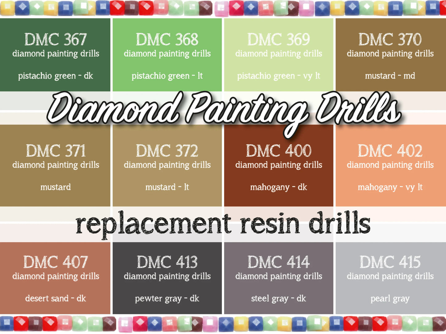 DMC 367, 368, 369, 370, 371, 372, 400, 402, 407, 413, 414, 415 - Replacement Resin Diamond Drills For Diamond Painting Kits