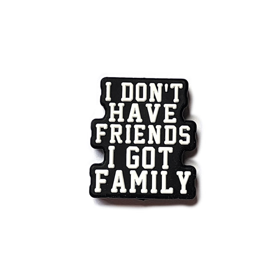 i don't have friends i got family silicone focal beads