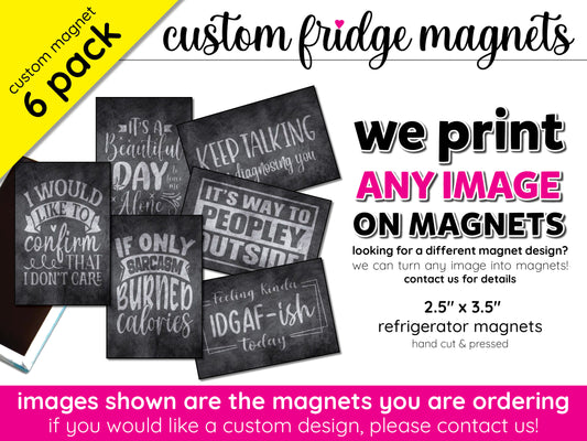 6 pack snarky & sarcastic custom fridge magnets