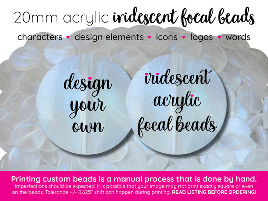 design your own custom printed 20mm iridescent acrylic focal beads - sold per bead