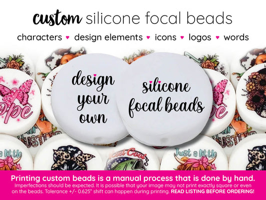 design your own custom printed silicone focal beads