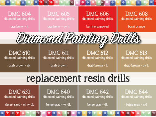 DMC 604, 605, 606, 608, 610, 611, 612, 613, 632, 640, 642, 644 - Replacement Resin Diamond Drills For Diamond Painting Kits