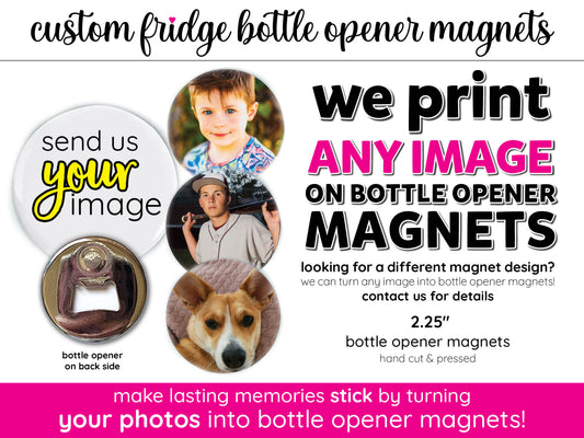 print your own photo bottle opener fridge magnets