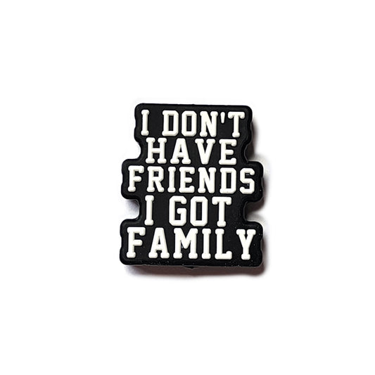 i don't have friends i got family silicone focal beads