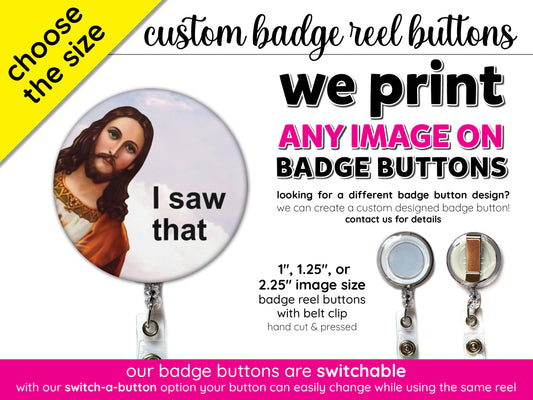 i saw that jesus badge reel button id holder