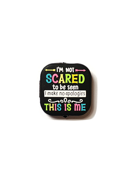 im not scared to be seen i make no apologies this is me silicone focal beads