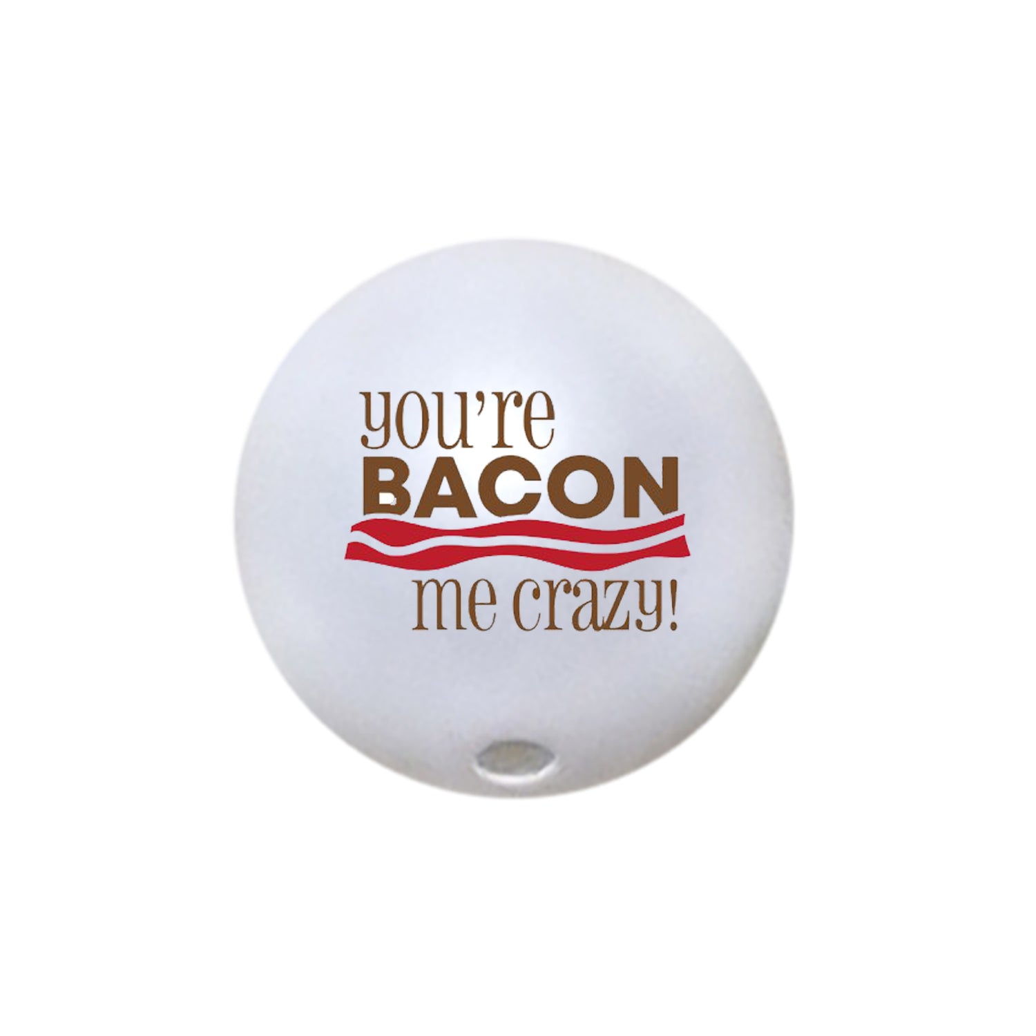 you're bacon me crazy custom printed 20mm bubblegum beads